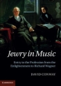 Jewry in Music Entry to the Profession from the Enlightenment to Richard Wagner Hardback