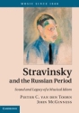 Stravinsky and the Russian Period Sound and Legacy of a Musical Idiom Hardback