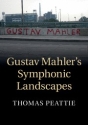 Gustav Mahler's Symphonic Landscapes  Hardback