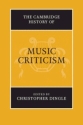 The Cambridge History of Music Criticism  Hardback