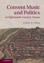 Convent Music and Politics in Eighteenth-Century Vienna  Hardback