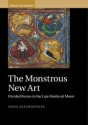 The Monstrous New Art Divided Forms in the Late Medieval Motet Hardback