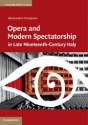 Opera and Modern Spectatorship in Late Nineteenth-Century Italy  Hardback