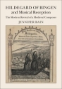 Hildegard of Bingen and Musical Reception The Modern Revival of a Medieval Composer Hardback