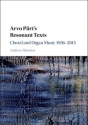 Arvo Prt's Resonant Texts Choral and Organ Music 19562015 Hardback