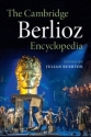 The Cambridge Berlioz Encyclopedia  Hardback