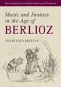 Music and Fantasy in the Age of Berlioz  Hardback