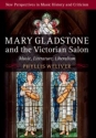 Mary Gladstone and the Victorian Salon Music, Literature, Liberalism Hardback