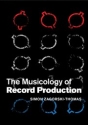 The Musicology of Record Production  Paperback