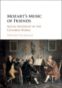 Mozart's Music of Friends Social Interplay in the Chamber Works Paperback