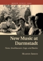 New Music at Darmstadt Nono, Stockhausen, Cage, and Boulez Paperback