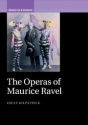 The Operas of Maurice Ravel  Paperback