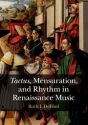 Tactus , Mensuration and Rhythm in Renaissance Music  Paperback