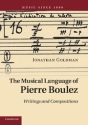 The Musical Language of Pierre Boulez Writings and Compositions Paperback