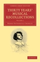 Thirty Years' Musical Recollections  Paperback