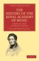 The History of the Royal Academy of Music Compiled from Authentic Sources Paperback