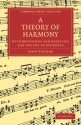 A Theory of Harmony With Questions and Exercises for the Use of Students Paperback