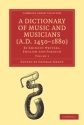 A Dictionary of Music and Musicians (A.D. 14501880) By Eminent Writers, English and Foreign Paperback