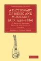 A Dictionary of Music and Musicians (A.D. 14501880) By Eminent Writers, English and Foreign Paperback