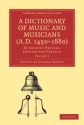 A Dictionary of Music and Musicians (A.D. 14501880) By Eminent Writers, English and Foreign Paperback