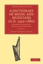 A Dictionary of Music and Musicians (A.D. 14501880) By Eminent Writers, English and Foreign Paperback