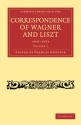 Correspondence of Wagner and Liszt  Paperback