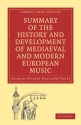 Summary of the History and Development of Medieval and Modern European Music  Paperback