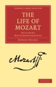 The Life of Mozart Including his Correspondence Paperback