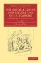 The Recollections and Reflections of J. R. Planch A Professional Autobiography Paperback
