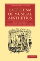 Catechism of Musical Aesthetics  Paperback
