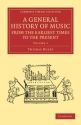 A General History of Music, from the Earliest Times to the Present Comprising the Lives of Eminent Composers and Musical Writers Paperback