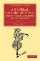 A General History of Music, from the Earliest Times to the Present Comprising the Lives of Eminent Composers and Musical Writers Paperback