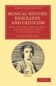 Musical History, Biography, and Criticism Being a General Survey of Music, from the Earliest Period to the Present Time Paperback