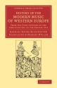 History of the Modern Music of Western Europe From the First Century of the Christian Era to the Present Day Paperback