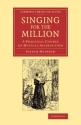Singing for the Million A Practical Course of Musical Instruction Paperback