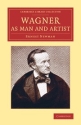 Wagner as Man and Artist  Paperback