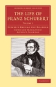 The Life of Franz Schubert  Paperback
