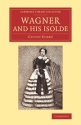 Wagner and his Isolde  Paperback