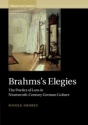 Brahms's Elegies The Poetics of Loss in Nineteenth-Century German Culture Paperback