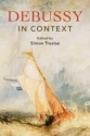Debussy in Context  Hardback