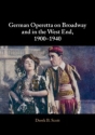 German Operetta on Broadway and in the West End, 19001940  Hardback