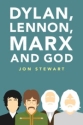 Dylan, Lennon, Marx and God  Hardback