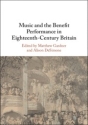 Music and the Benefit Performance in Eighteenth-Century Britain  Hardback