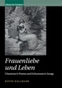 Frauenliebe und Leben Chamisso's Poems and Schumann's Songs Paperback