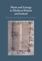 Music and Liturgy in Medieval Britain and Ireland  Paperback