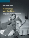 Technology and the Diva Sopranos, Opera, and Media from Romanticism to the Digital Age Paperback