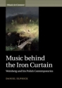 Music behind the Iron Curtain Weinberg and his Polish Contemporaries Paperback