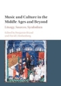 Music and Culture in the Middle Ages and Beyond Liturgy, Sources, Symbolism Paperback
