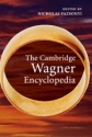 The Cambridge Wagner Encyclopedia  Paperback