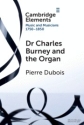 Dr. Charles Burney and the Organ  Paperback